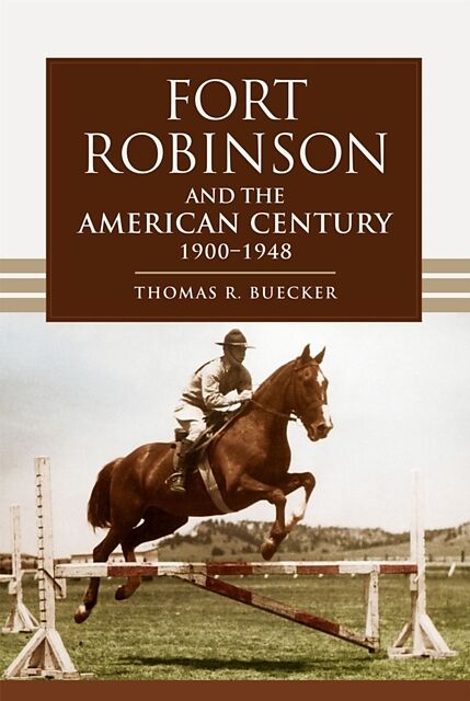 Fort Robinson and the American Century, 1900-1948