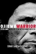 Couverture cartonnée Ojibwa Warrior: Dennis Banks and the Rise of the American Indian Movement de Dennis Banks