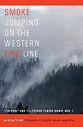 Livre Relié Smoke Jumping on the Western Fire Line de Mark Matthews