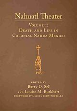 Couverture cartonnée Nahuatl Theater de Louise M. Sell, Barry D. Burkhart