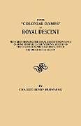 Couverture cartonnée Some Colonial Dames of Royal Descent. Pedigrees Showing the Lineal Descent from Kings of Some Members of the National Society of the Colonial Dames of de Charles Henry Browning