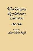 Couverture cartonnée West Virginia Revolutionary Ancestors, whose services were non-military and whose names, therefore, do not appear in Revolutionary indexes of soldiers de Anne Waller Reddy