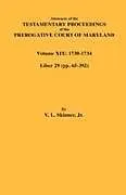 Kartonierter Einband Abstracts of the Testamentary Proceedings of the Prerogative Court of Maryland. Volume XIX von Vernon L. Jr. Skinner