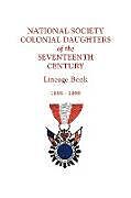 Couverture cartonnée National Society Colonial Daughters of the Seventeenth Century. Lineage Book, 1896-1989 de National Society Colonial Daughters of t