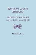Couverture cartonnée Baltimore County, Maryland, Marriage Licenses, February 11, 1815 - April 30, 1823 de Michael A. Ports