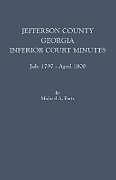 Couverture cartonnée Jefferson County, Georgia, Inferior Court Minutes, July 1797-April 1800 de Michael A. Ports