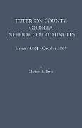 Couverture cartonnée Jefferson County, Georgia, Inferior Court Minutes, January 1804-October 1807 de Michael A. Ports