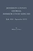 Couverture cartonnée Jefferson County, Georgia, Inferior Court Minutes [July 1820-September 1835] de Michael A. Ports
