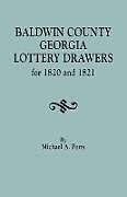 Couverture cartonnée Baldwin County, Georgia, Lottery Drawers for 1820 and 1821 de Michael A. Ports