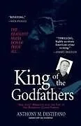 Kartonierter Einband King of the Godfathers von Anthony M. Destefano