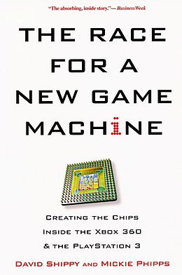 E-Book (epub) The Race For A New Game Machine: von David Shippy, Mickie Phipps