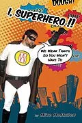 E-Book (epub) I, Superhero!! : von Mike Mcmullen