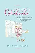 ePUB Ooh La La!: von Jamie Cat Callan