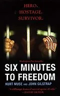 E-Book (epub) Six Minutes To Freedom von Kurt Muse, John Gilstrap