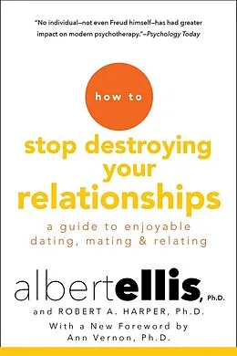 E-Book (epub) How to Stop Destroying Your Relationships von Albert Ellis, Robert A. Harper
