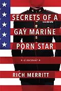 E-Book (epub) Secrets Of A Gay Marine Porn Star von Rich Merritt