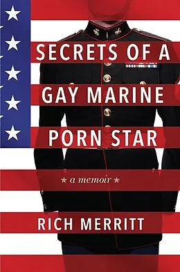 E-Book (epub) Secrets Of A Gay Marine Porn Star von Rich Merritt