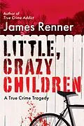 E-Book (epub) Little, Crazy Children von James Renner