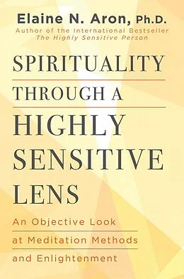 E-Book (epub) Spirituality Through a Highly Sensitive Lens von Ph. D Aron