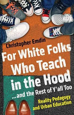 E-Book (epub) For White Folks Who Teach in the Hood... and the Rest of Y'all Too von Christopher Emdin