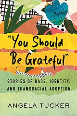 E-Book (epub) "You Should Be Grateful" von Angela Tucker