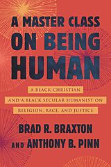 E-Book (epub) A Master Class on Being Human von Anthony Pinn, Brad Braxton