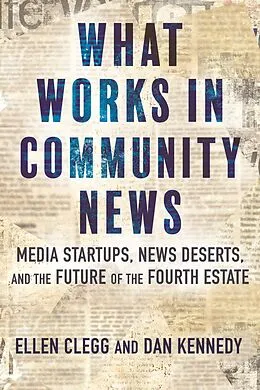 E-Book (epub) What Works in Community News von Ellen Clegg, Dan Kennedy