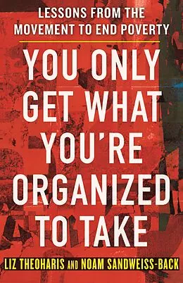 E-Book (epub) You Only Get What You're Organized to Take von Liz Theoharis, Noam Sandweiss-Back