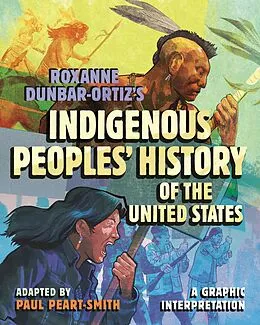 E-Book (epub) Roxanne Dunbar-Ortiz's Indigenous Peoples' History of the United States von Paul Peart-Smith, Roxanne Dunbar-Ortiz