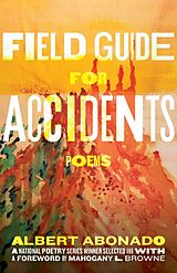 Couverture cartonnée Field Guide for Accidents de Albert Abonado, Mahogany L. Browne