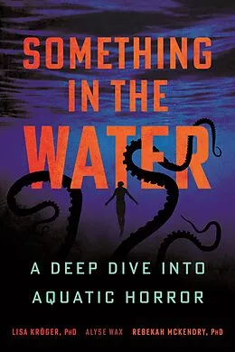 E-Book (epub) Something in the Water von Lisa Kröger, Rebekah McKendry, Alyse Wax