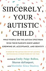 Couverture cartonnée Sincerely, Your Autistic Child de Autistic Women and Nonbinary Network, Emily Paige Ballou, Sharon daVanport