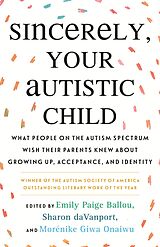 E-Book (epub) Sincerely, Your Autistic Child von Autistic Women and Nonbinary Network, Autistic Women and Nonbinary Network