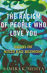 Livre Relié The Racism of People Who Love You de Samira Mehta