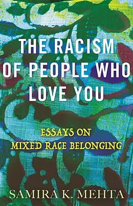 E-Book (epub) The Racism of People Who Love You von Samira Mehta