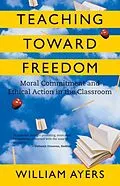 E-Book (epub) Teaching Toward Freedom von William Ayers