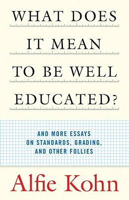 Couverture cartonnée What Does It Mean to Be Well Educated? de Alfie Kohn