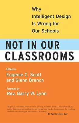 Kartonierter Einband Not in Our Classrooms von Eugenie Scott, Glenn Branch, Bill Nye