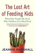 E-Book (epub) The Lost Art of Feeding Kids von Jeannie Marshall