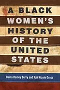 E-Book (epub) A Black Women's History of the United States von Daina Ramey Berry, Kali Nicole Gross