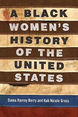 E-Book (epub) A Black Women's History of the United States von Daina Ramey Berry, Kali Nicole Gross