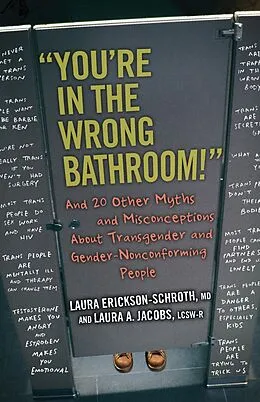 E-Book (epub) "You're in the Wrong Bathroom!" von Laura Erickson-Schroth, Laura A. Jacobs