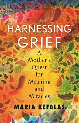 E-Book (epub) Harnessing Grief von Maria J. Kefalas