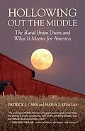 E-Book (epub) Hollowing Out the Middle von Patrick J. Carr, Maria J. Kefalas
