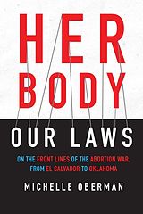 eBook (epub) Her Body, Our Laws de Michelle Oberman