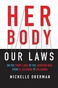 E-Book (epub) Her Body, Our Laws von Michelle Oberman