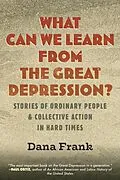 E-Book (epub) What Can We Learn from the Great Depression? von Dana Frank
