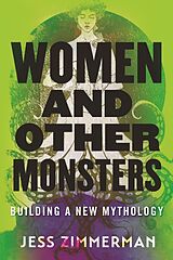 Kartonierter Einband Women and Other Monsters von Jess Zimmerman