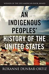 Kartonierter Einband An Indigenous Peoples' History of the United States von Roxanne Dunbar-Ortiz