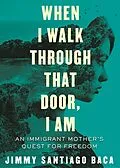E-Book (epub) When I Walk Through That Door, I Am von Jimmy Santiago Baca